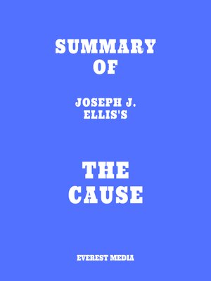cover image of Summary of Joseph J. Ellis's the Cause
